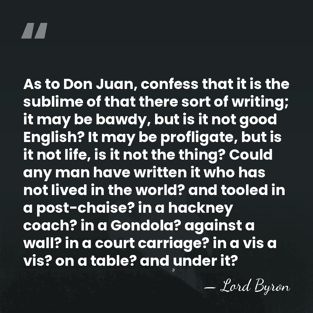 As to Don Juan, confess that it is the sublime of that&hellip; - Lord Byron