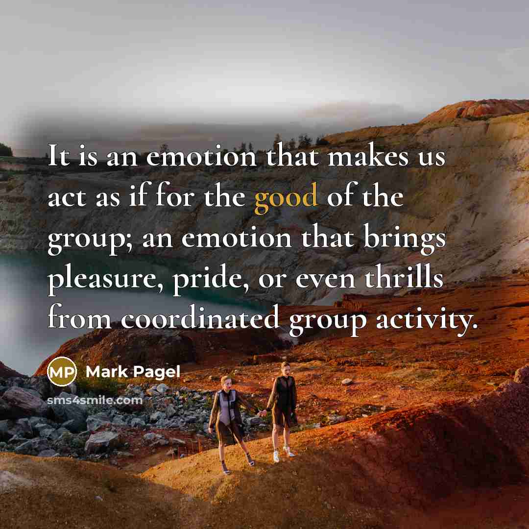 “It is an emotion that makes us act as if…” quote by Mark Pagel