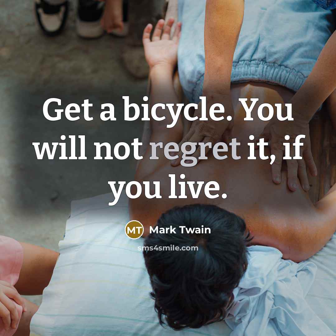 “Get a bicycle. You will not regret it, if you…” quote by Mark Twain
