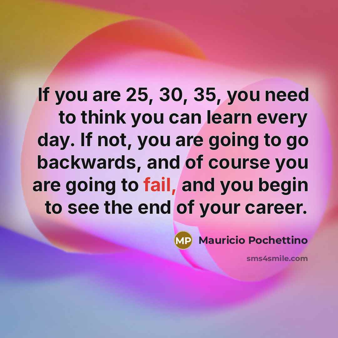 “If you are 25, 30, 35, you need to think…” quote by Mauricio Pochettino