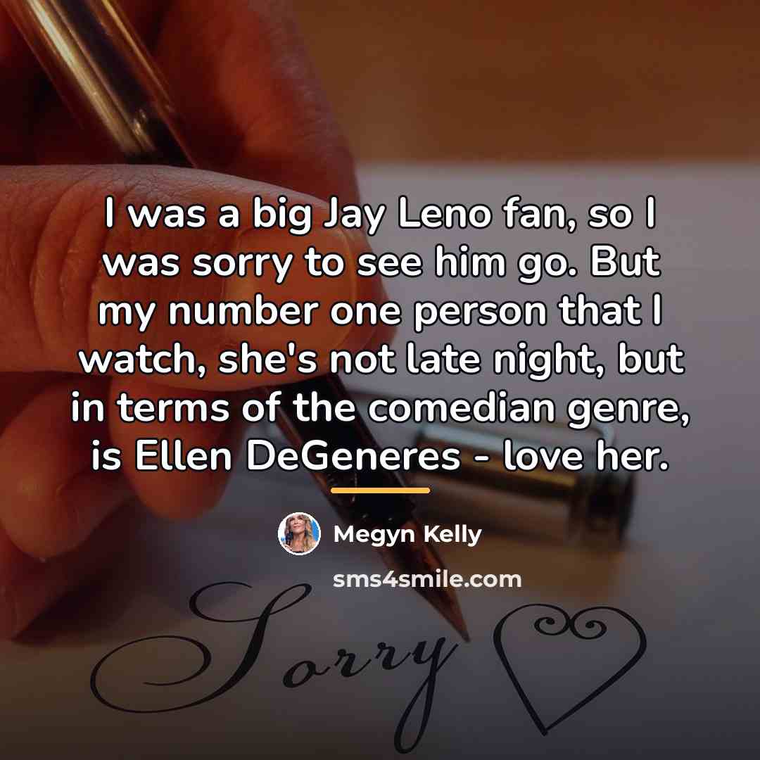 “I was a big Jay Leno fan, so I was…” quote by Megyn Kelly