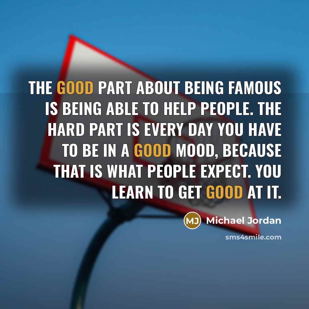 “The good part about being famous is being able to…” quote by Michael Jordan