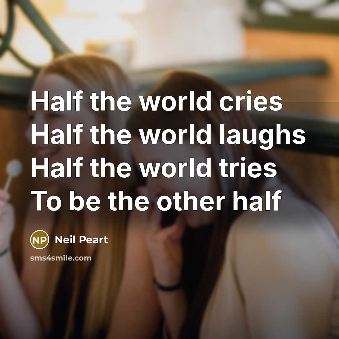 “Half the world cries Half the world laughs Half the…” quote by Neil Peart