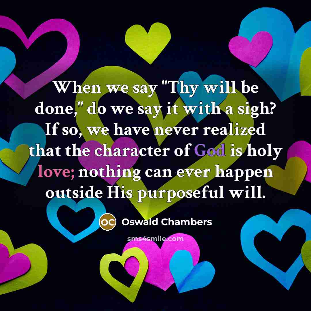 “When we say "Thy will be done," do we say…” quote by Oswald Chambers