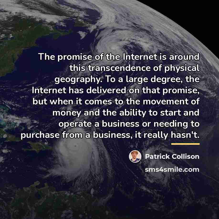 “The promise of the Internet is around this transcendence of…” quote by Patrick Collison