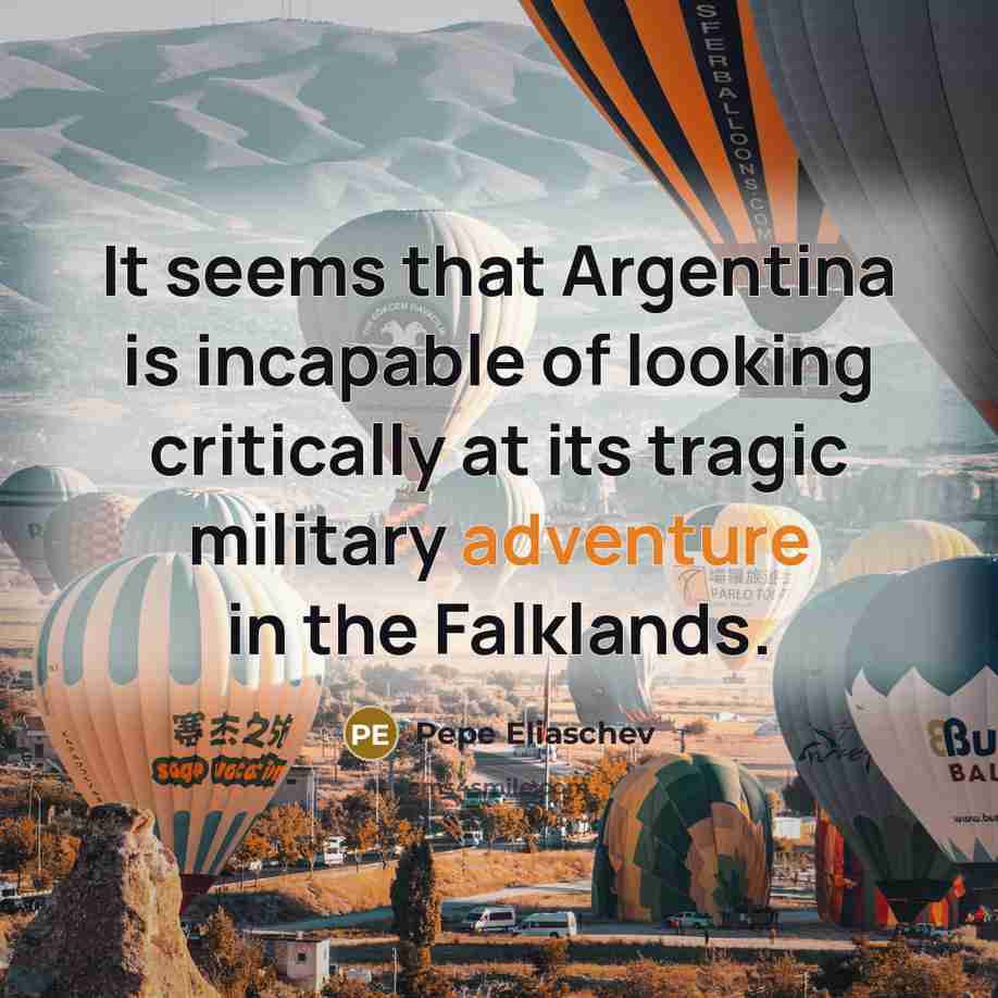 “It seems that Argentina is incapable of looking critically at…” quote by Pepe Eliaschev