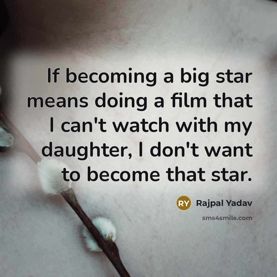 “If becoming a big star means doing a film that…” quote by Rajpal Yadav