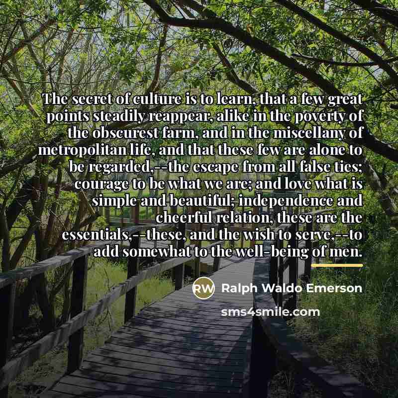 “The secret of culture is to learn, that a few…” quote by Ralph Waldo Emerson