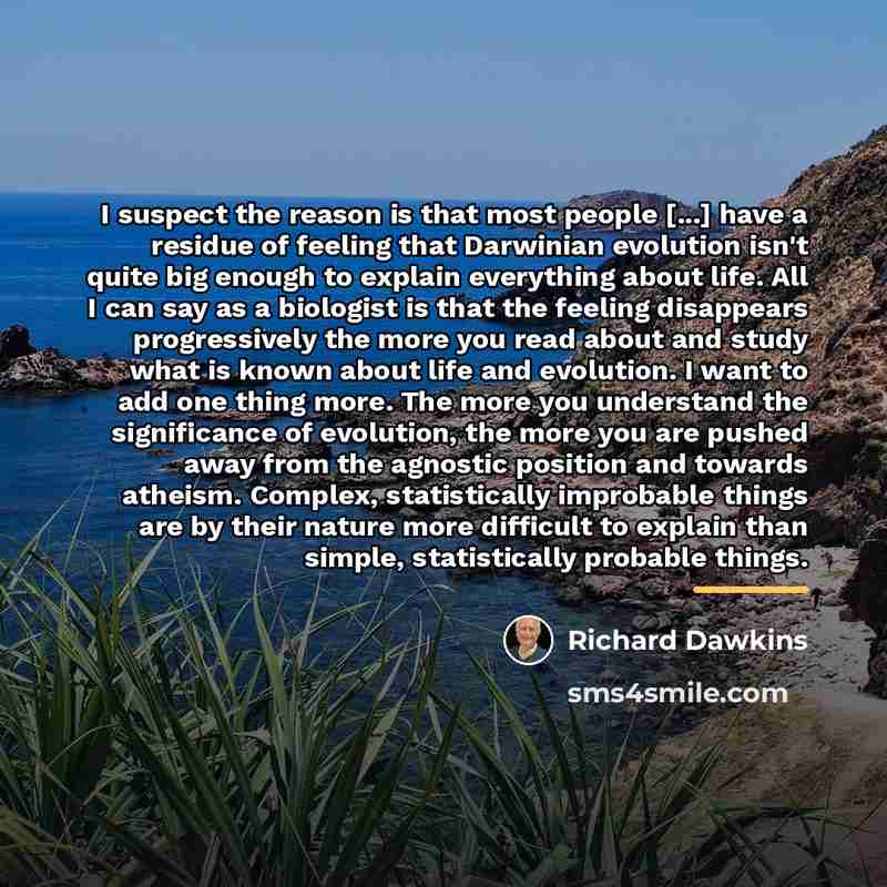 “I suspect the reason is that most people [...] have…” quote by Richard Dawkins