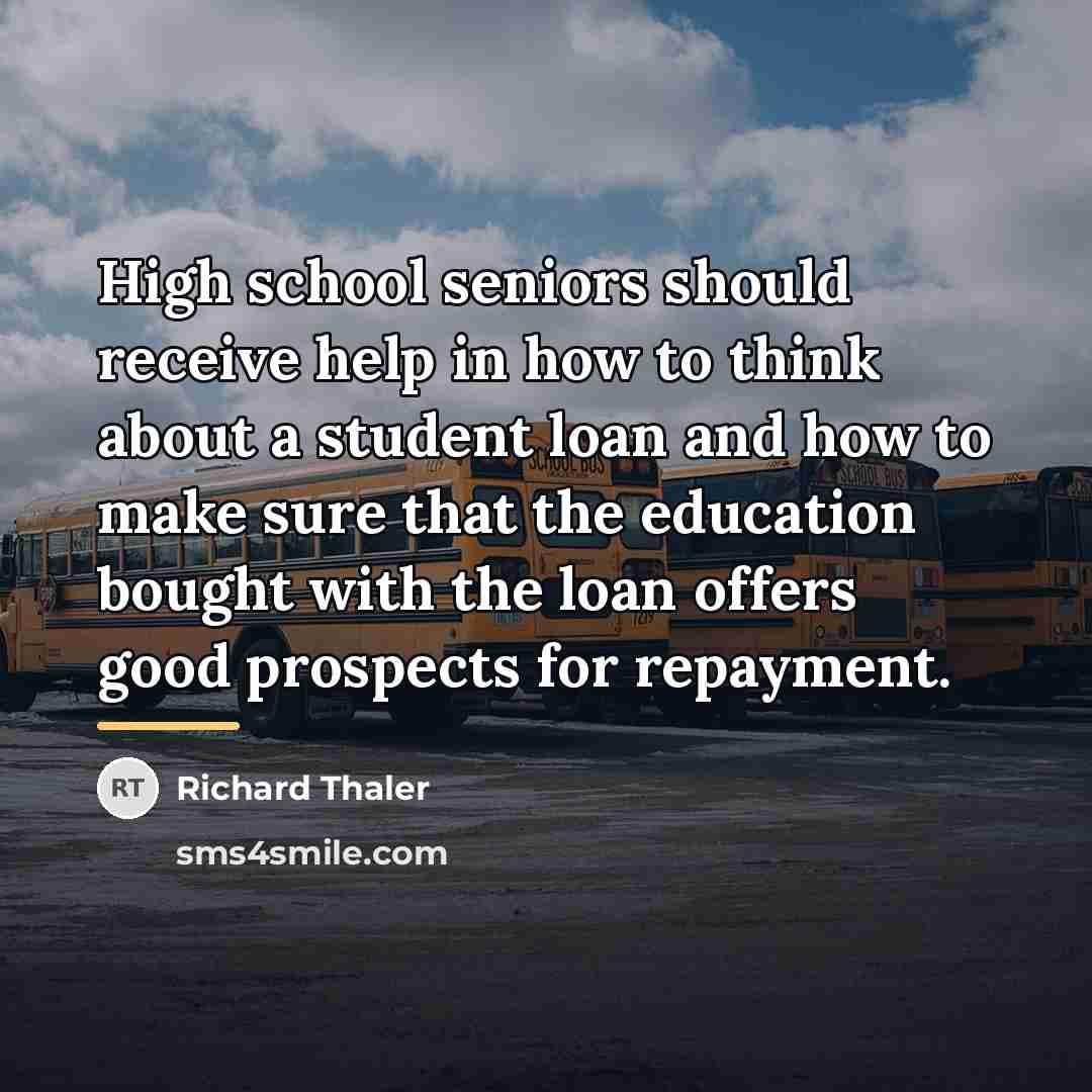 “High school seniors should receive help in how to think…” quote by Richard Thaler