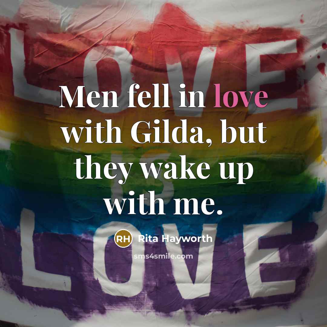“Men fell in love with Gilda, but they wake up…” quote by Rita Hayworth
