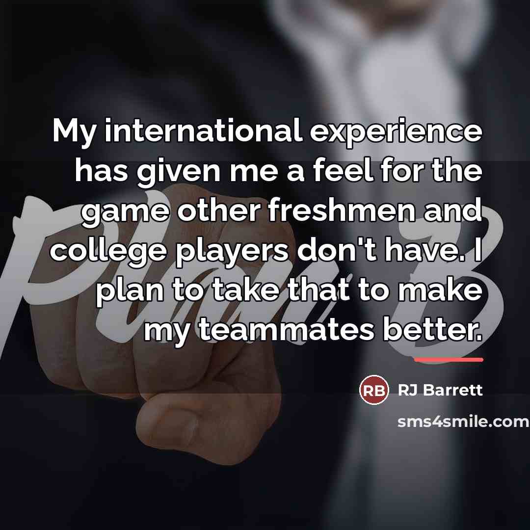 “My international experience has given me a feel for the…” quote by RJ Barrett