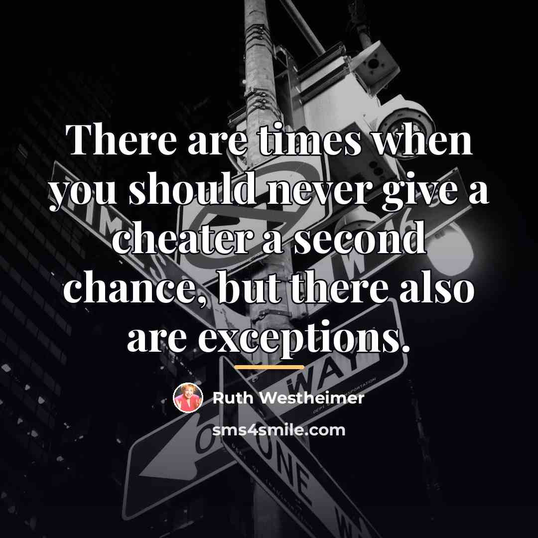 “There are times when you should never give a cheater…” quote by Ruth Westheimer