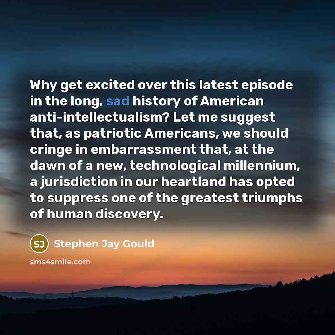 “Why get excited over this latest episode in the long,…” quote by Stephen Jay Gould