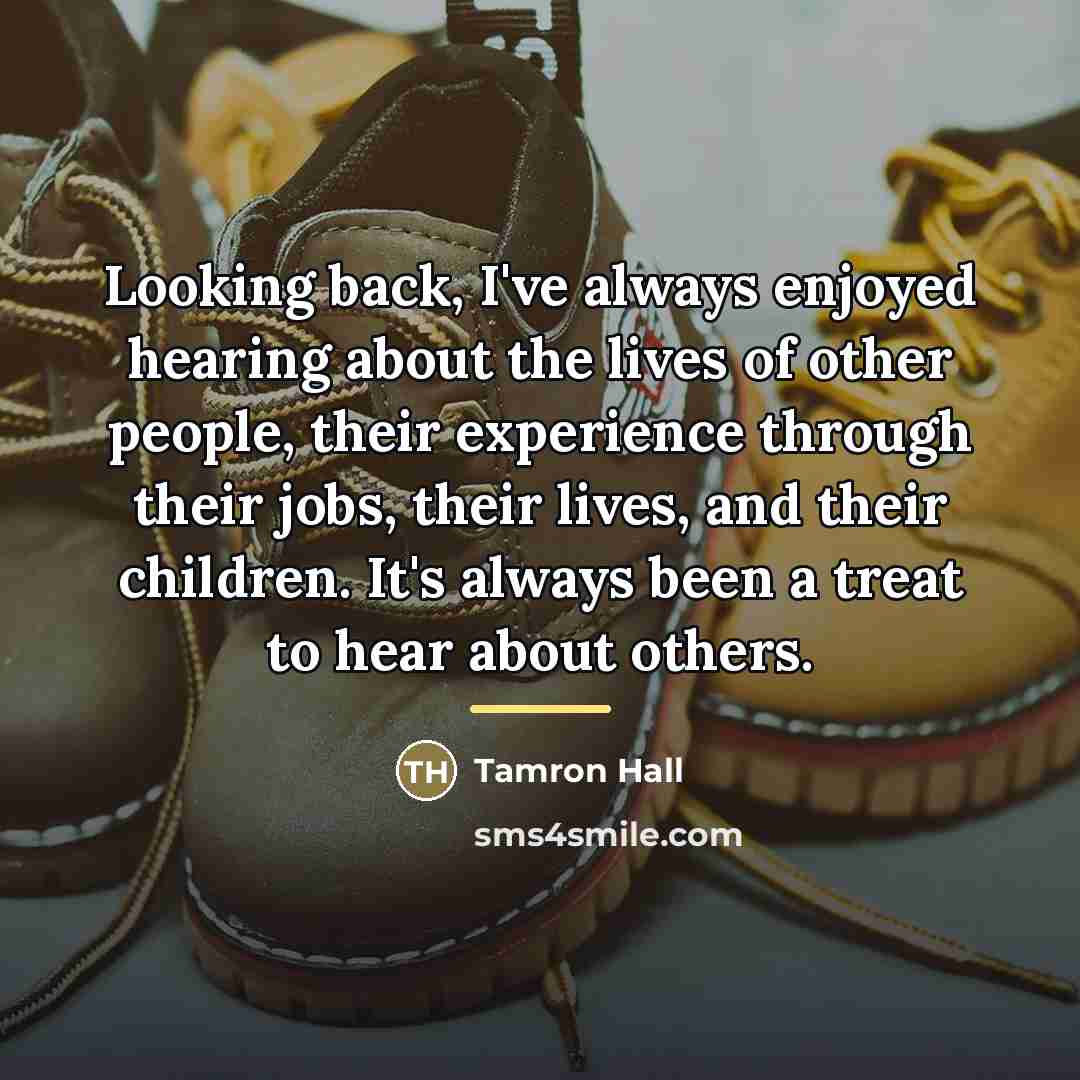 “Looking back, I've always enjoyed hearing about the lives of…” quote by Tamron Hall