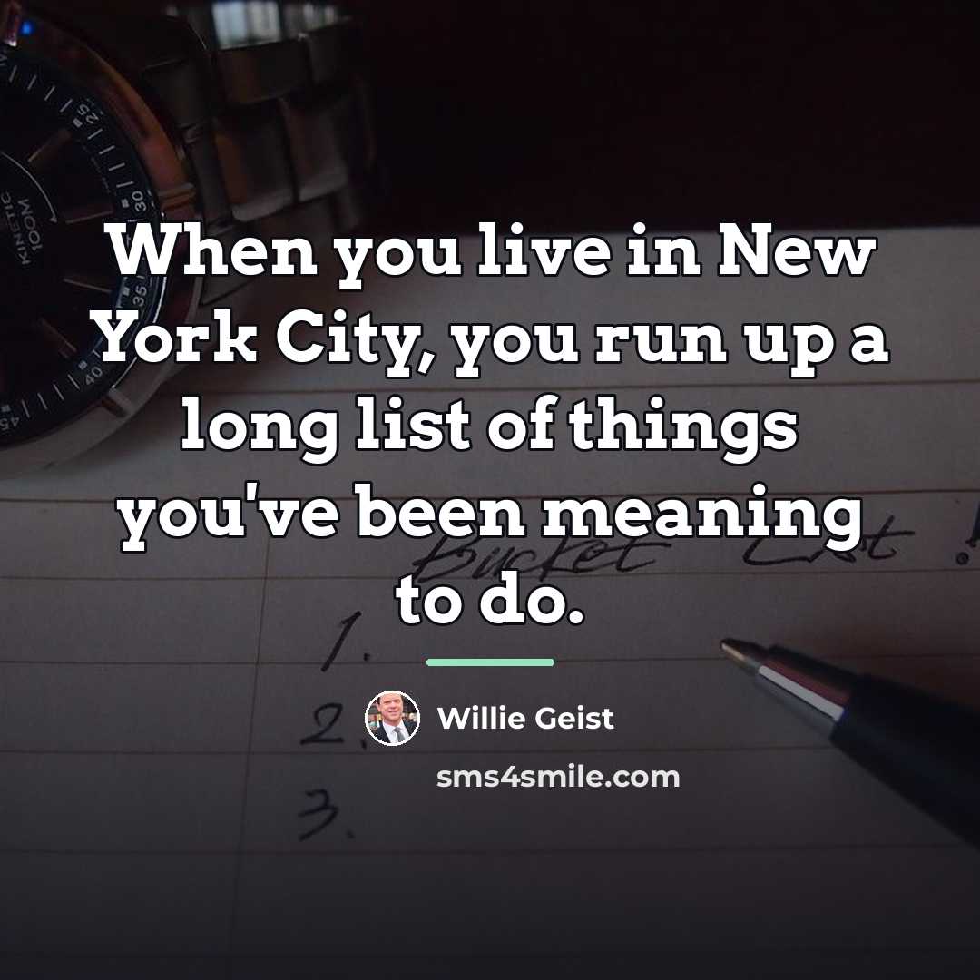 “When you live in New York City, you run up…” quote by Willie Geist