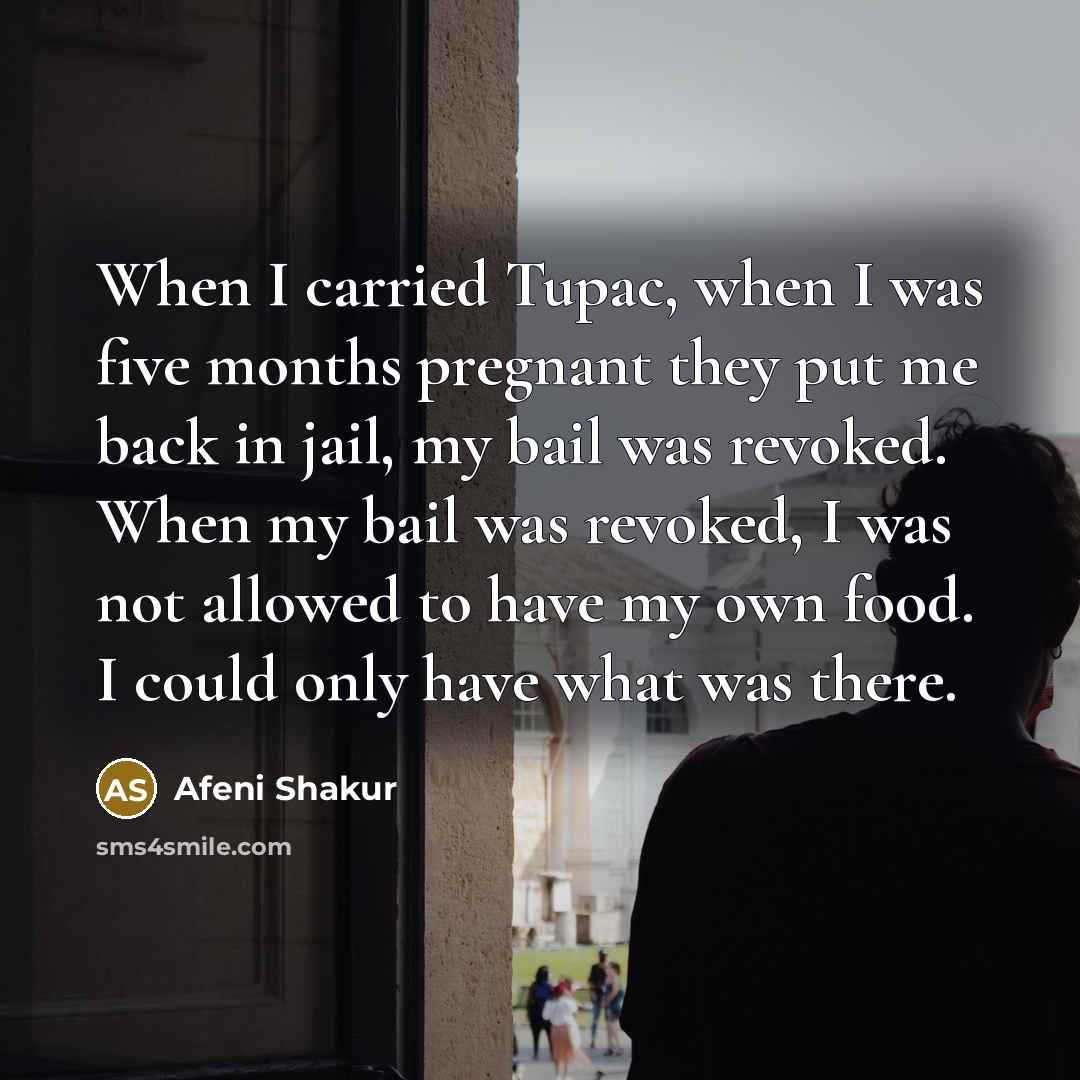 “When I carried Tupac, when I was five months pregnant…” quote by Afeni Shakur