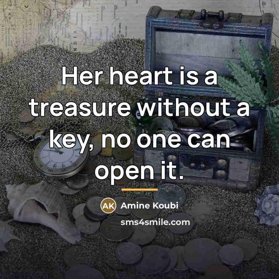 “Her heart is a treasure without a key, no one…” quote by Amine Koubi