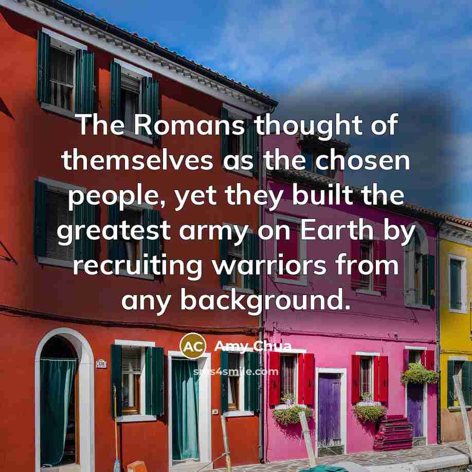 “The Romans thought of themselves as the chosen people, yet…” quote by Amy Chua