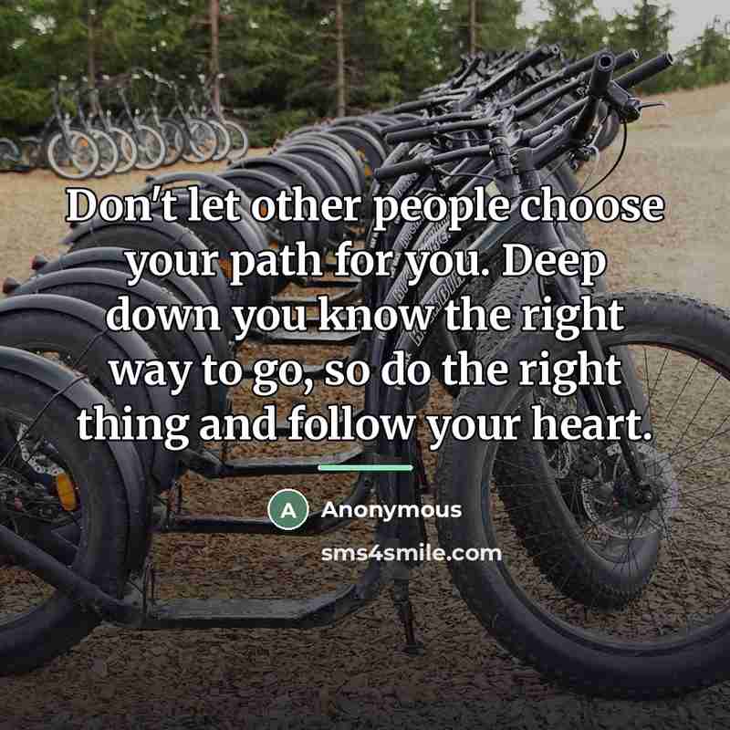 “Don't let other people choose your path for you. Deep…” quote by Anonymous