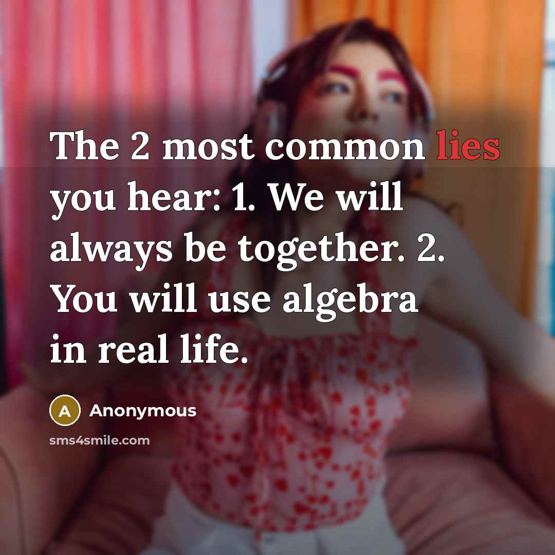“The 2 most common lies you hear: 1. We will…” quote by Anonymous