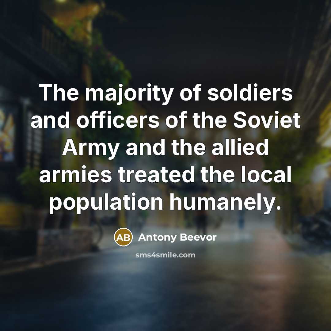 “The majority of soldiers and officers of the Soviet Army…” quote by Antony Beevor