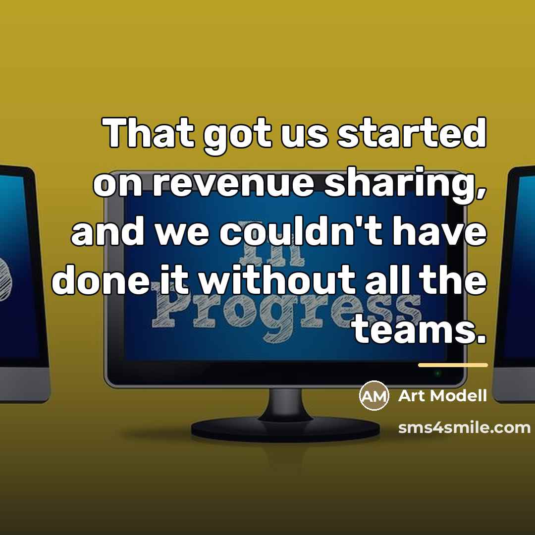 “That got us started on revenue sharing, and we couldn't…” quote by Art Modell