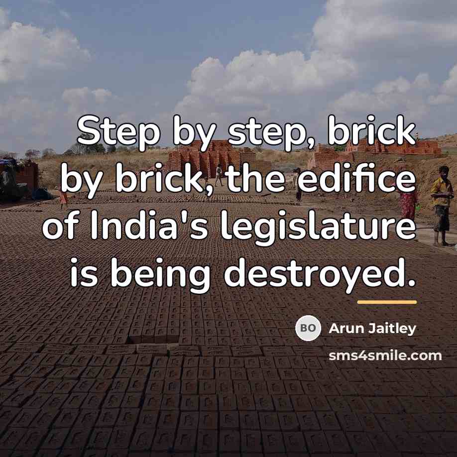 “Step by step, brick by brick, the edifice of India's…” quote by Arun Jaitley