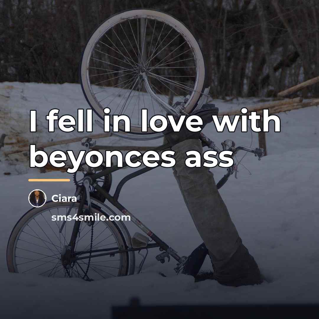 “I fell in love with beyonces ass…” quote by Ciara