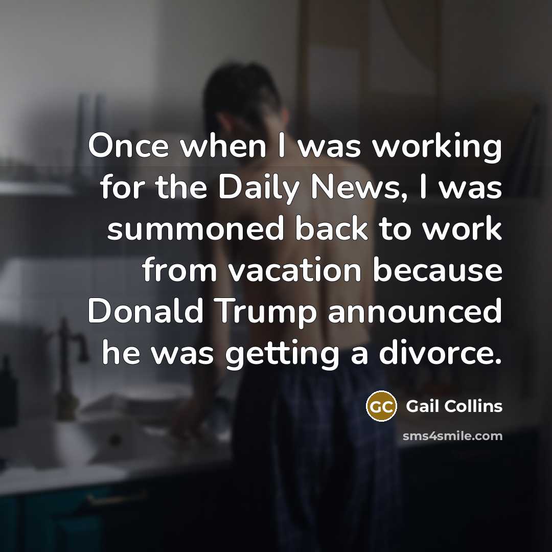 “Once when I was working for the Daily News, I…” quote by Gail Collins