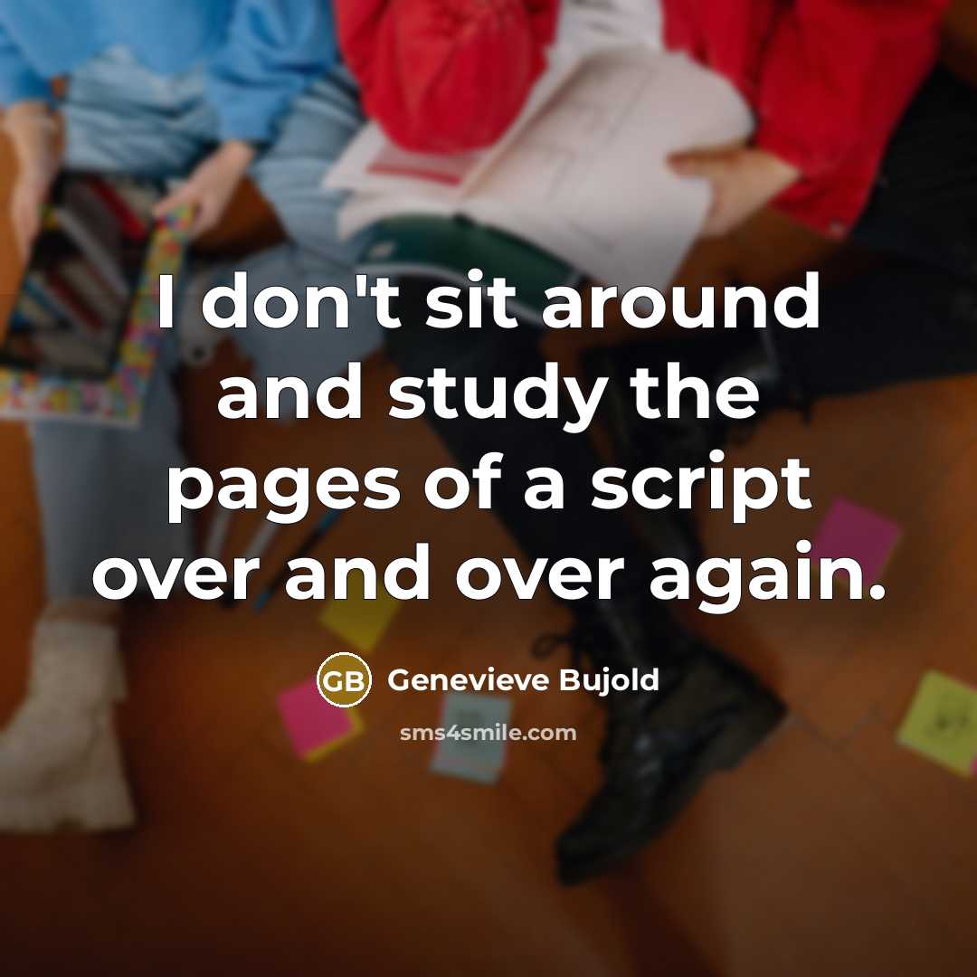 “I don't sit around and study the pages of a…” quote by Genevieve Bujold