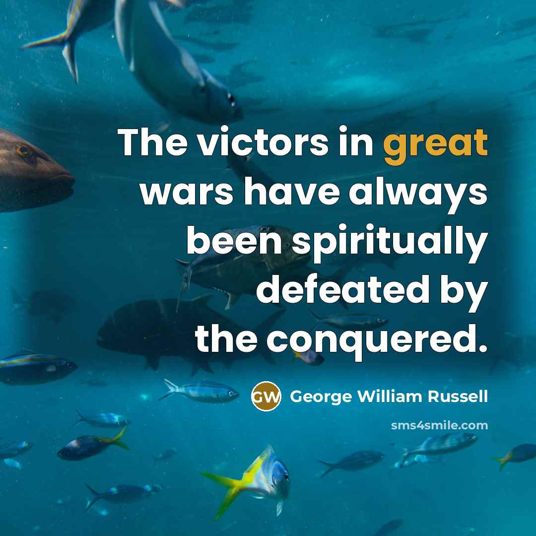 “The victors in great wars have always been spiritually defeated…” quote by George William Russell
