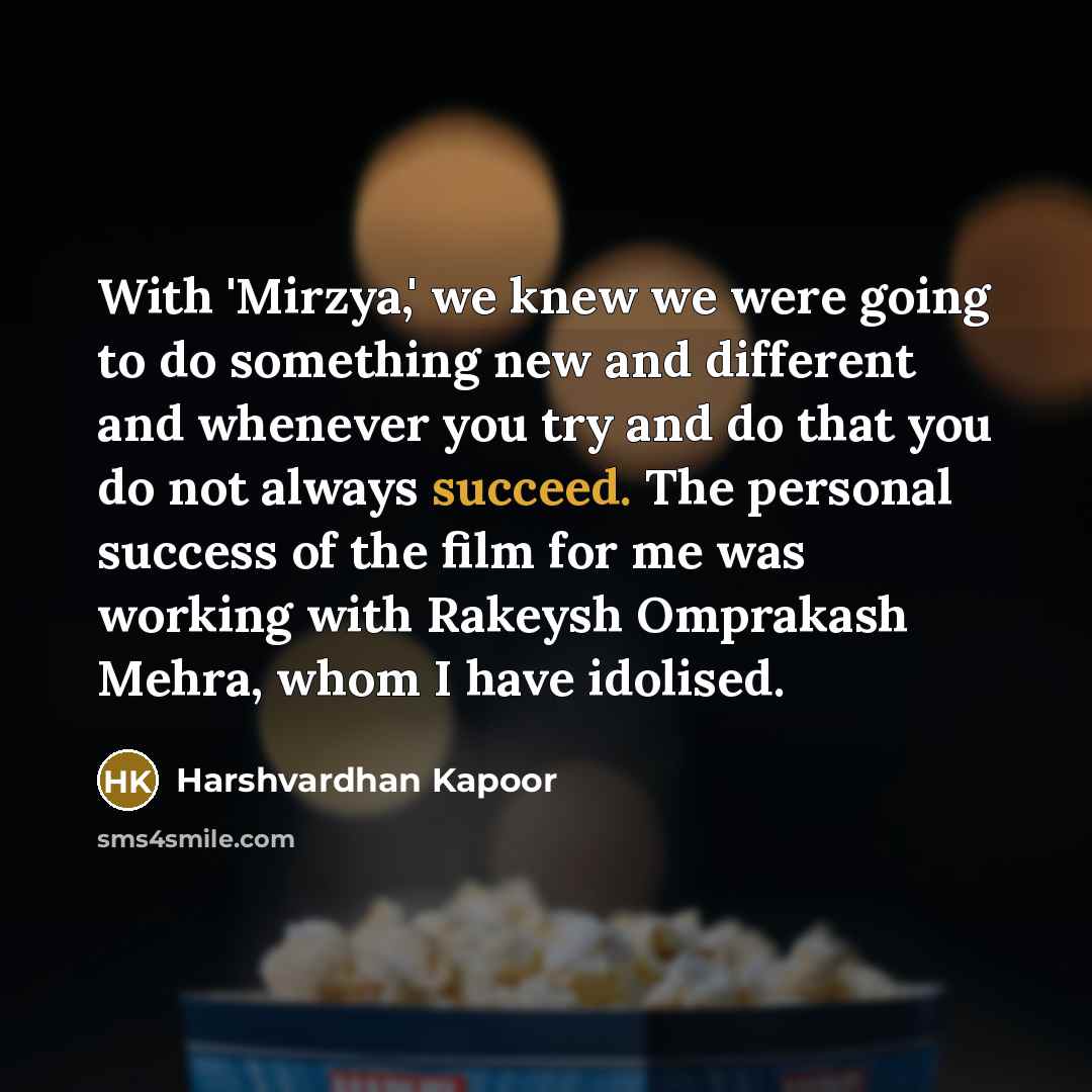 “With 'Mirzya,' we knew we were going to do something…” quote by Harshvardhan Kapoor
