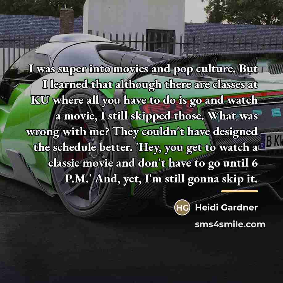 “I was super into movies and pop culture. But I…” quote by Heidi Gardner