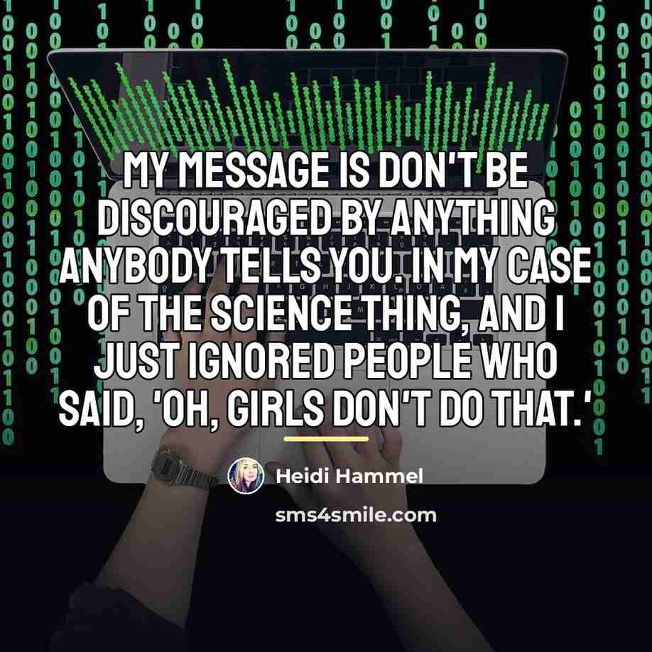 “My message is don't be discouraged by anything anybody tells…” quote by Heidi Hammel