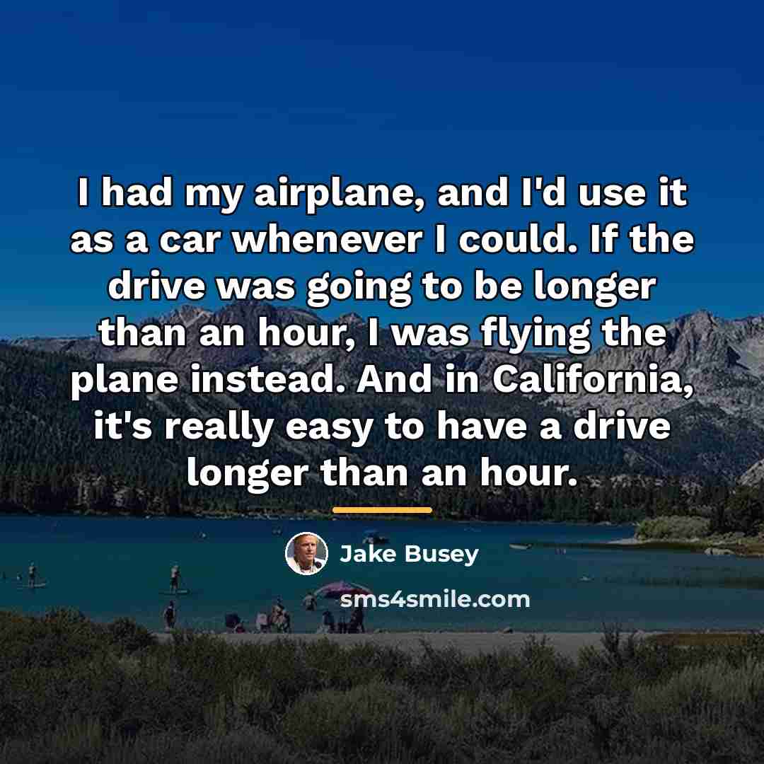 “I had my airplane, and I'd use it as a…” quote by Jake Busey