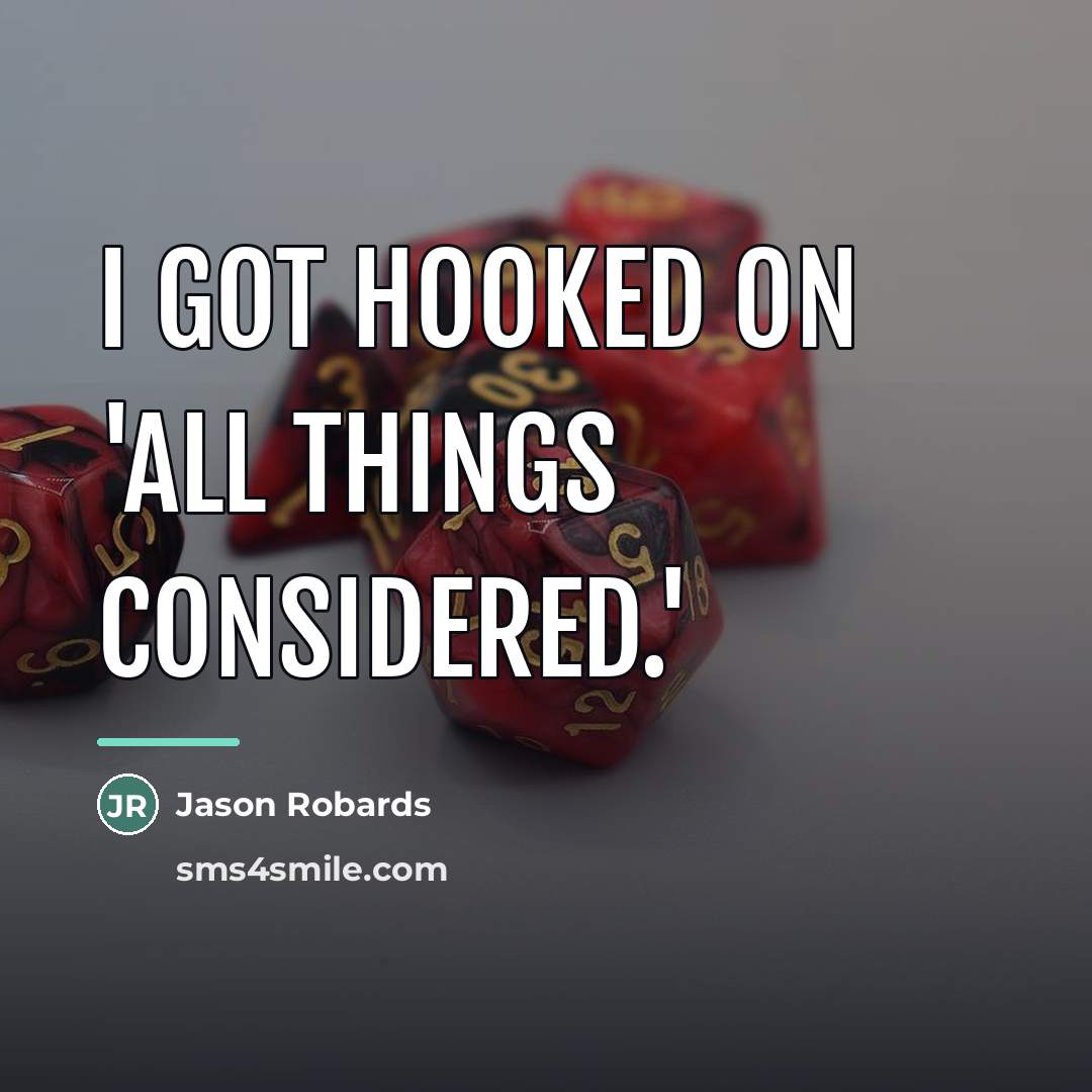 “I got hooked on 'All Things Considered.'…” quote by Jason Robards