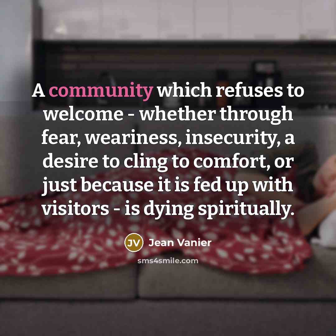 “A community which refuses to welcome - whether through fear,…” quote by Jean Vanier