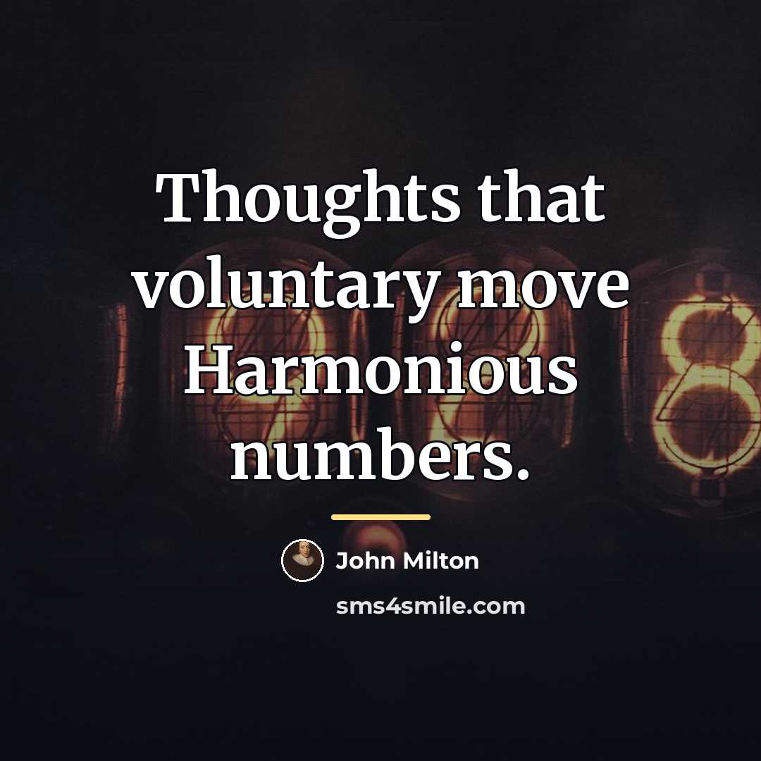 “Thoughts that voluntary move Harmonious numbers.…” quote by John Milton