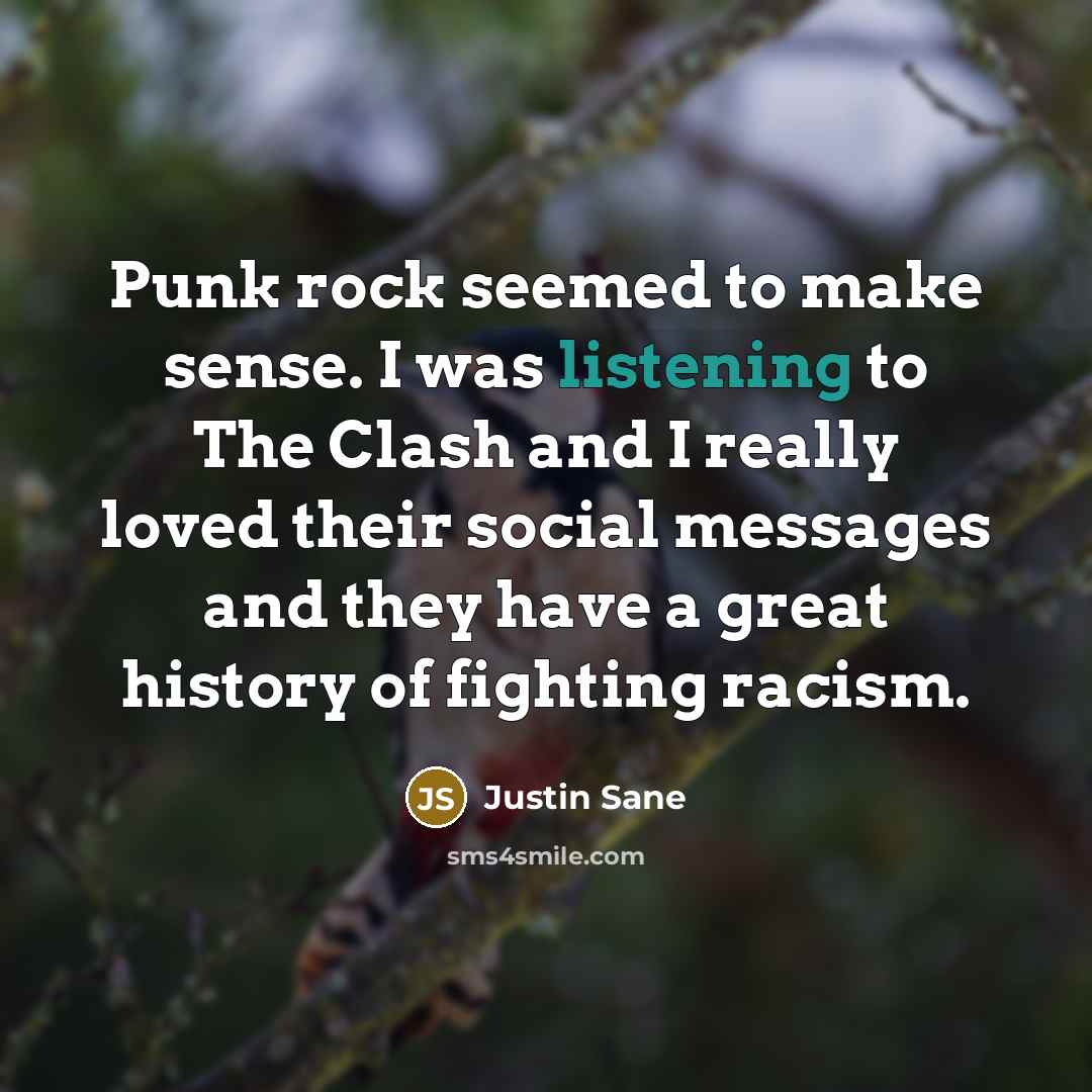 “Punk rock seemed to make sense. I was listening to…” quote by Justin Sane