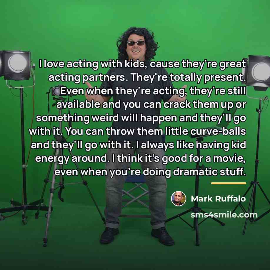 “I love acting with kids, cause they're great acting partners.…” quote by Mark Ruffalo