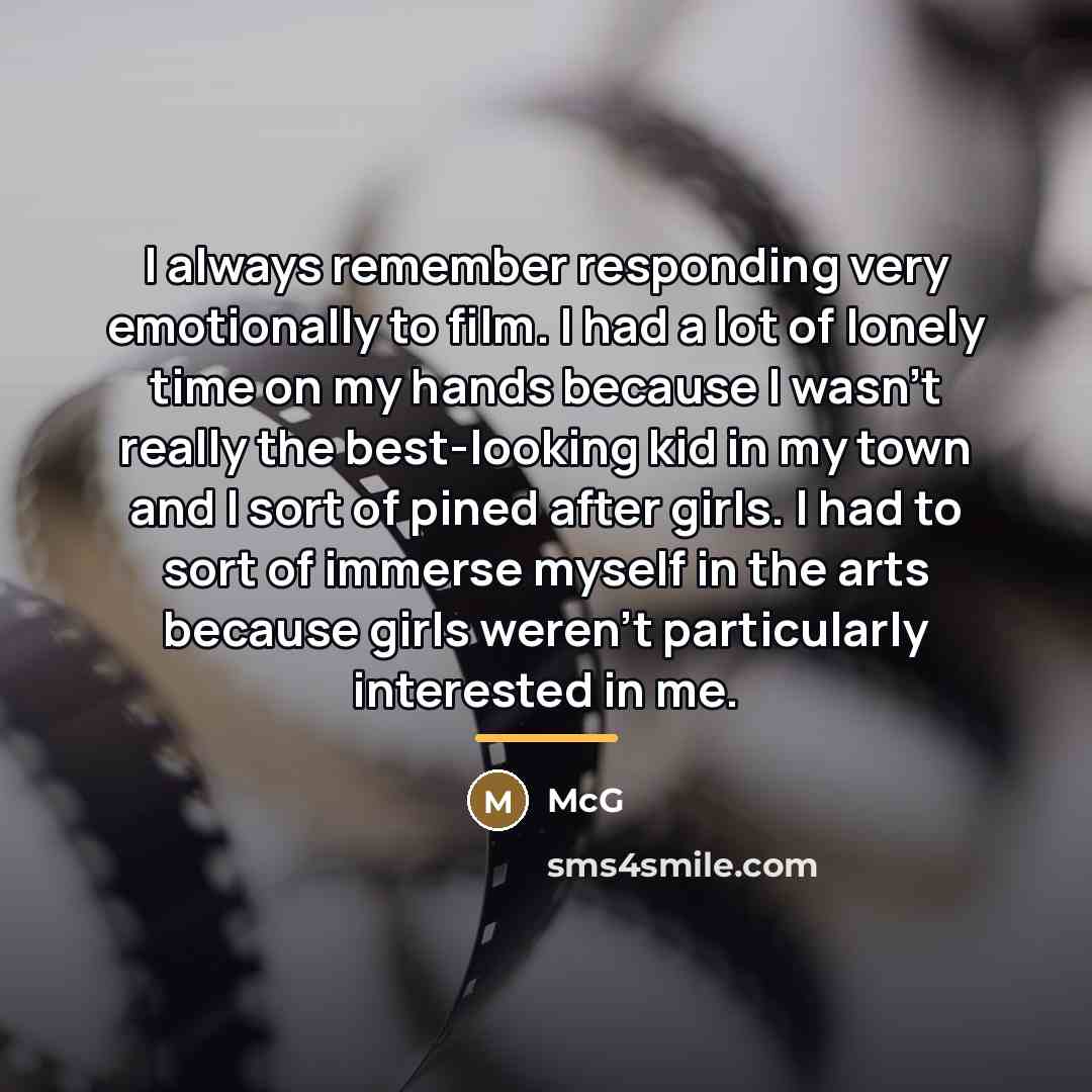 “I always remember responding very emotionally to film. I had…” quote by McG