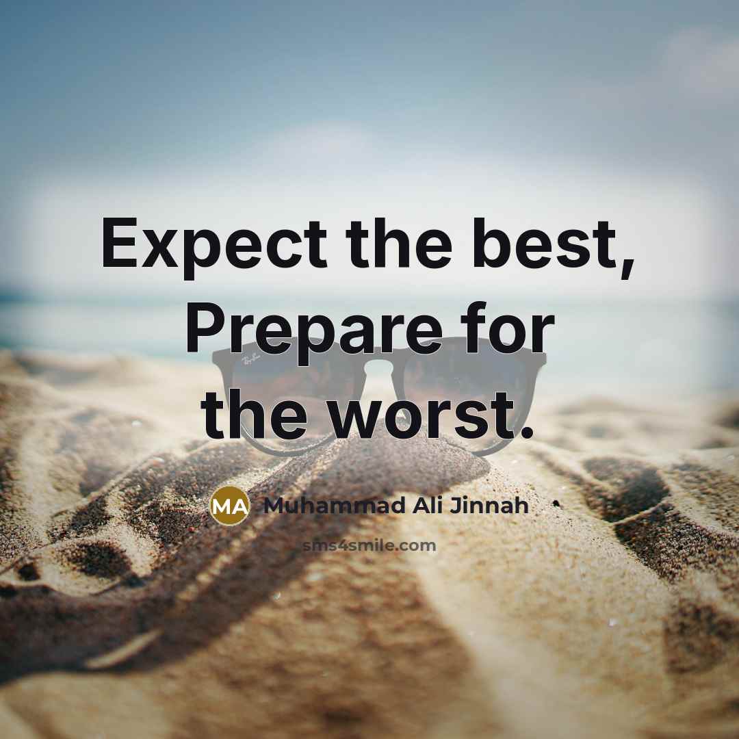 “Expect the best, Prepare for the worst.…” quote by Muhammad Ali Jinnah