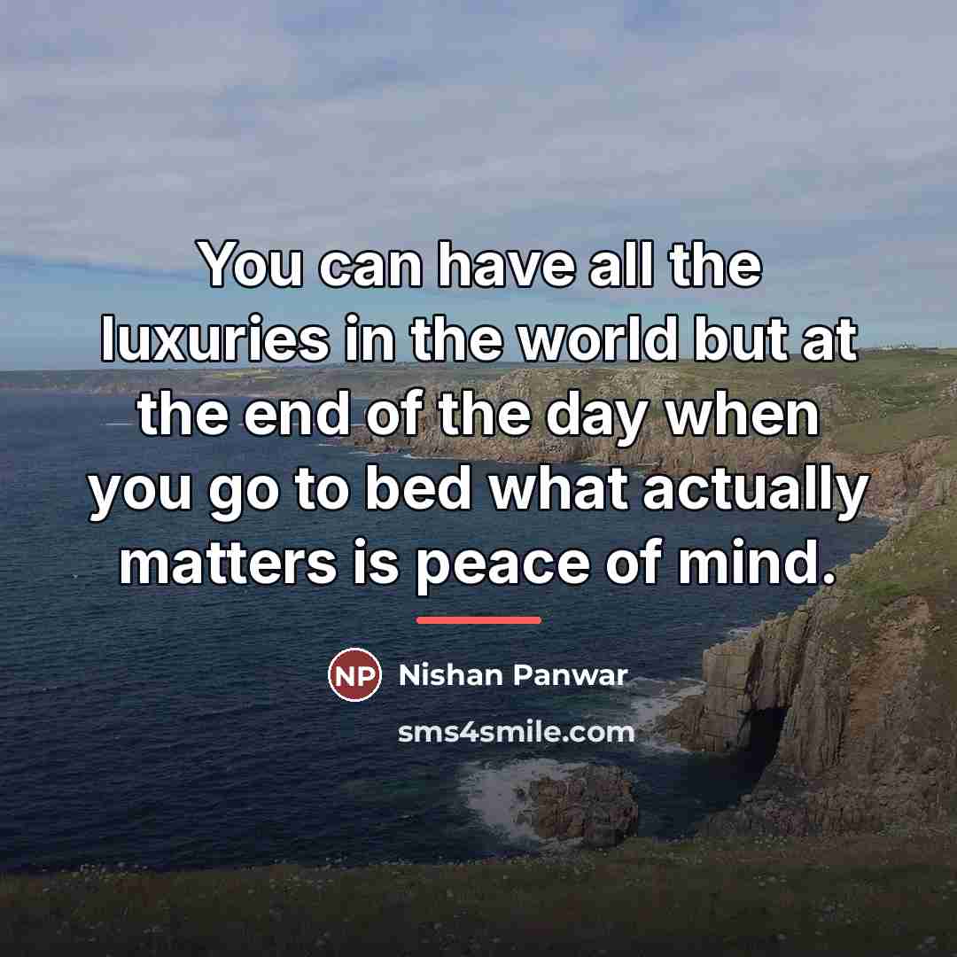 “You can have all the luxuries in the world but…” quote by Nishan Panwar