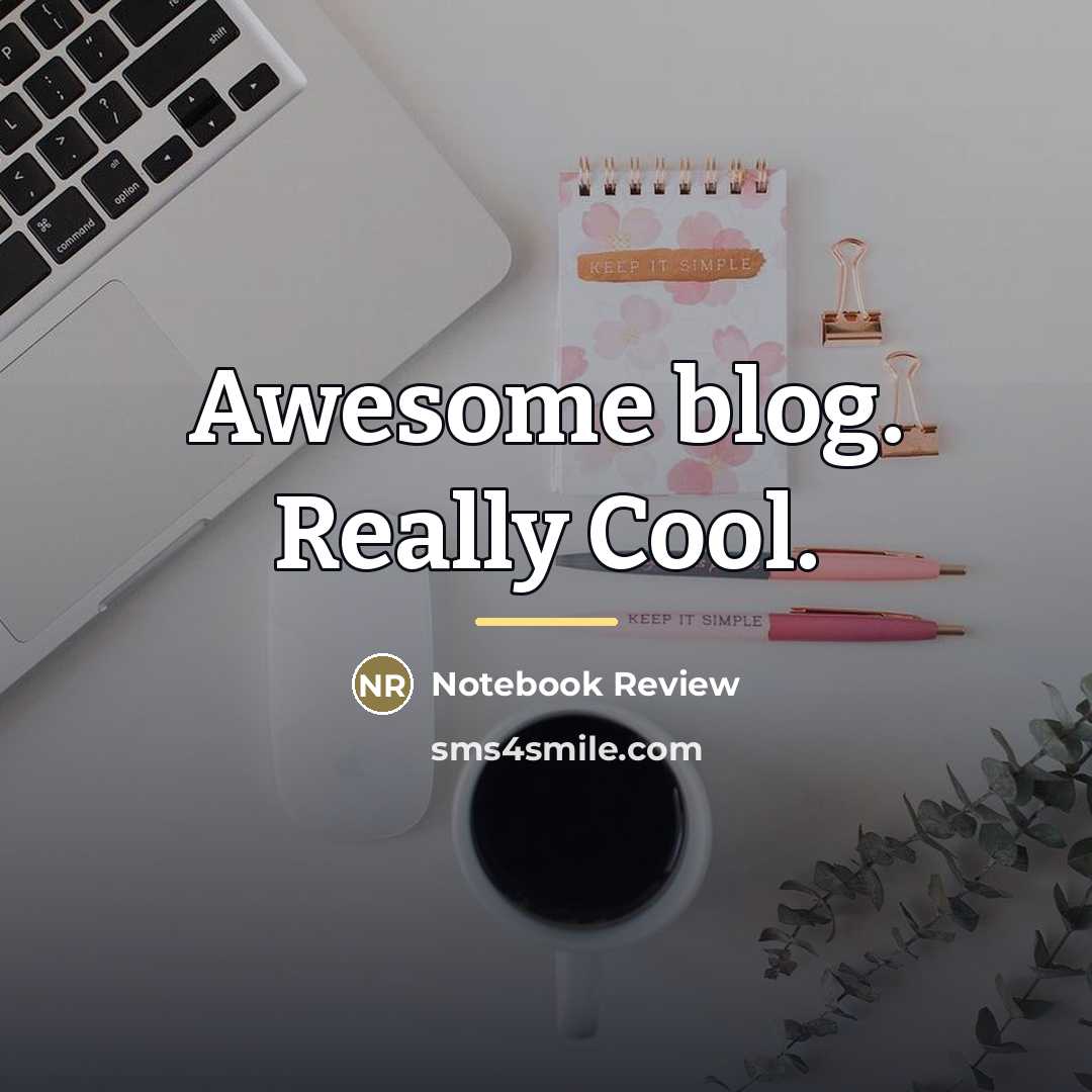 “Awesome blog. Really Cool.…” quote by Notebook Review