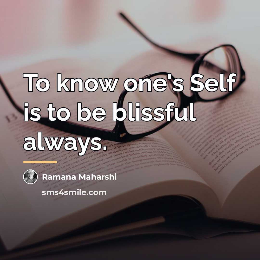 “To know one's Self is to be blissful always.…” quote by Ramana Maharshi