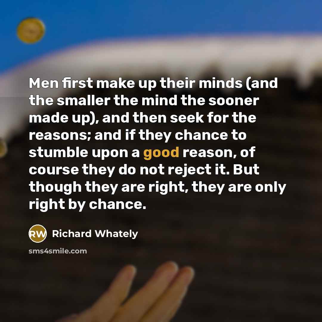 “Men first make up their minds (and the smaller the…” quote by Richard Whately