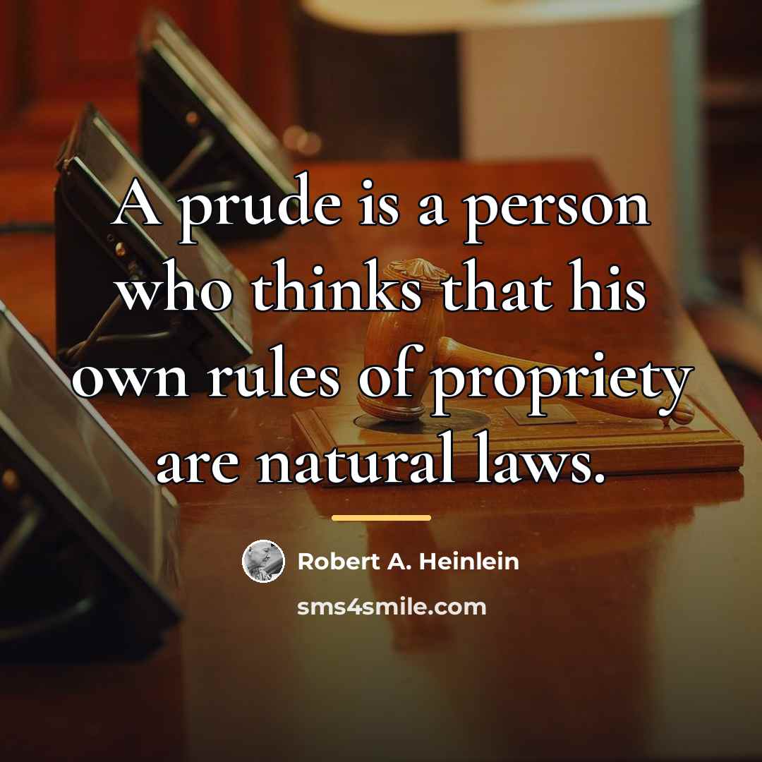 “A prude is a person who thinks that his own…” quote by Robert A. Heinlein