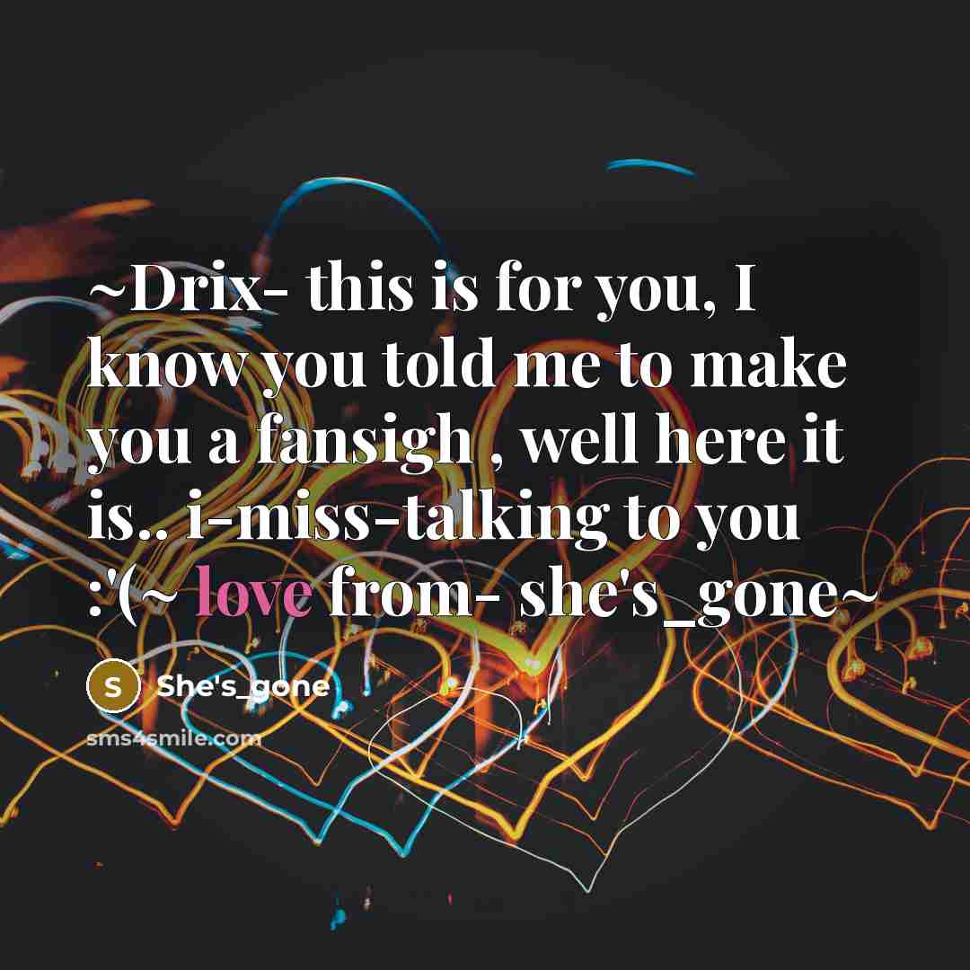“~Drix- this is for you, I know you told me…” quote by She's_gone