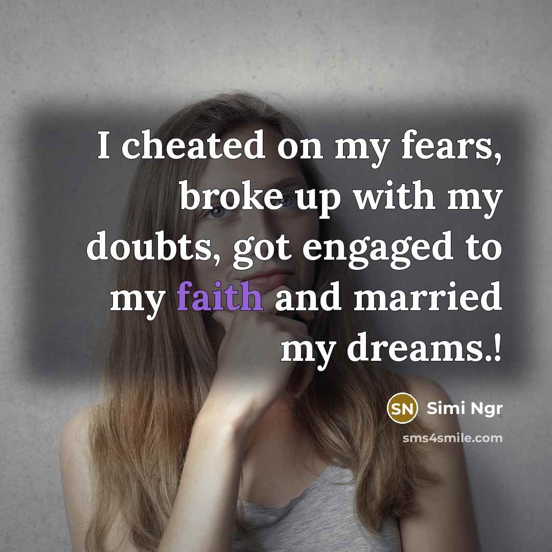 “I cheated on my fears, broke up with my doubts,…” quote by Simi Ngr